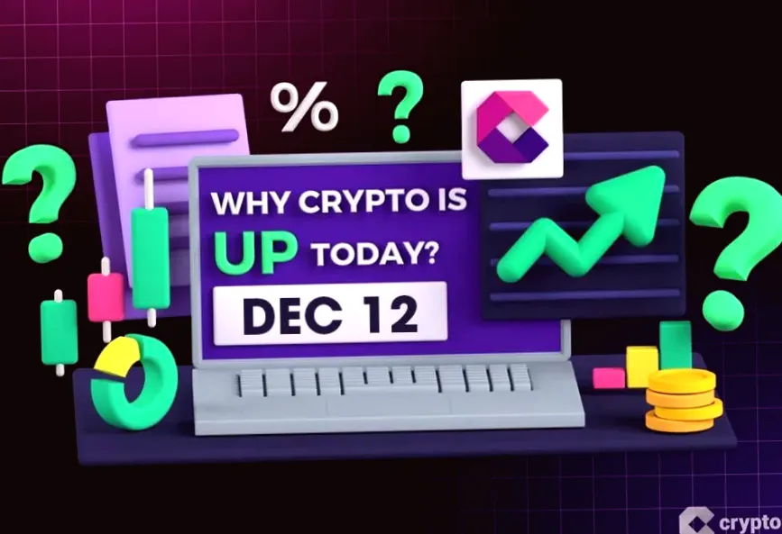 What Is the Reason for Today's Rise in Crypto Prices? – December 12, 2025